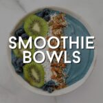 Smoothie & Bowl Recipes